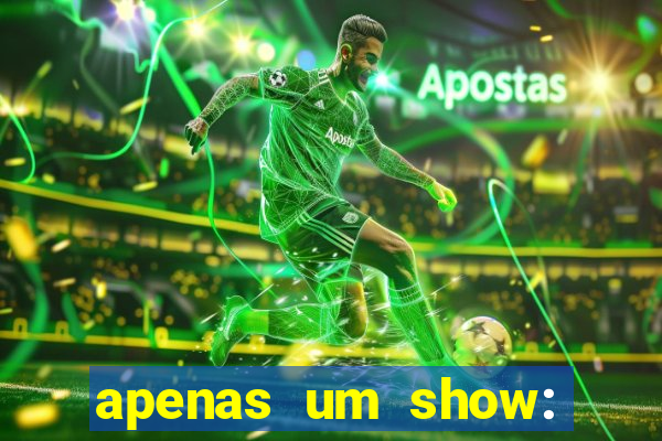 apenas um show: pancadaria 2